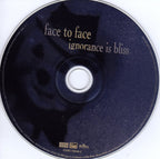 Face To Face : Ignorance Is Bliss (Album)