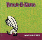 Buck-O-Nine : Twenty-Eight Teeth (Album)