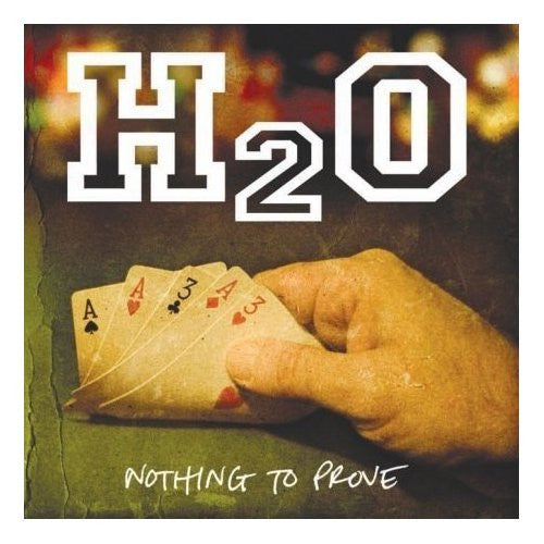 H2O (7) : Nothing To Prove (Album)