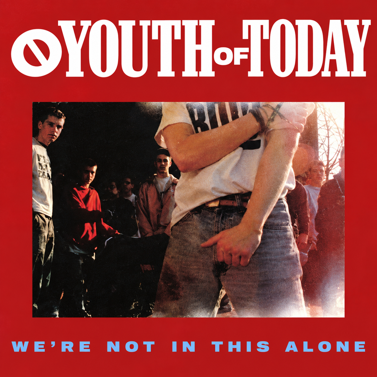 Youth Of Today : We're Not In This Alone (Album)