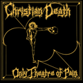 Christian Death : Only Theatre of Pain (LP,Album,Limited Edition,Repress)