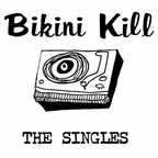 Bikini Kill : The Singles (12",45 RPM,Compilation,Reissue)
