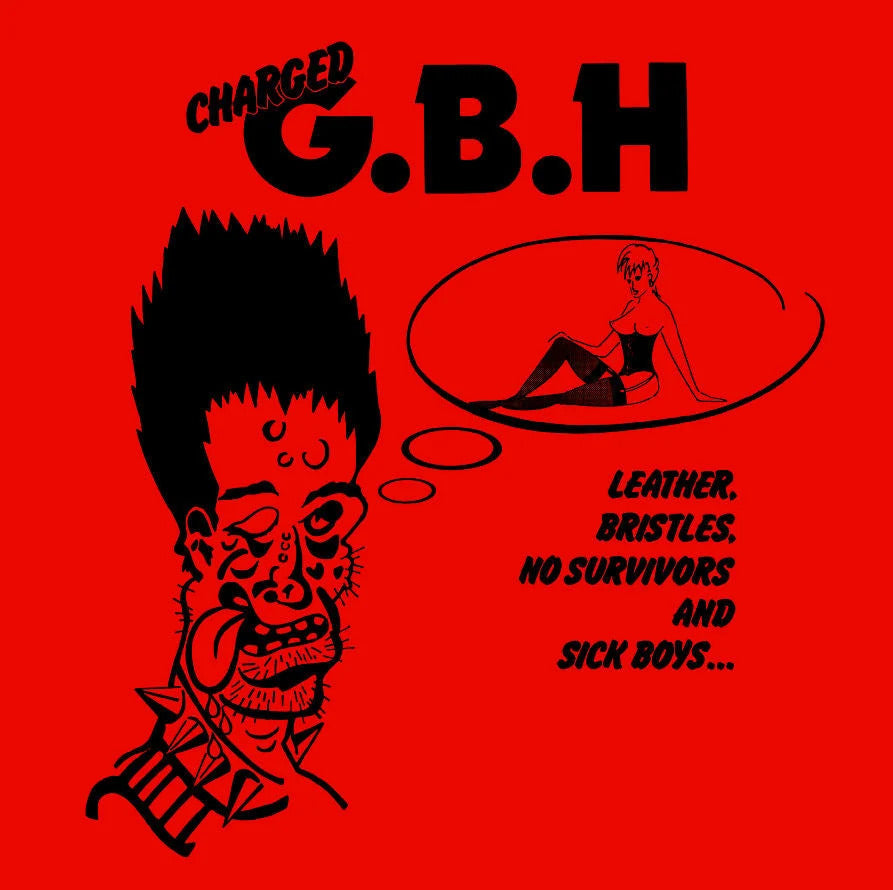 G.B.H. : Leather, Bristles, No Survivors And Sick Boys... (LP,Compilation,Reissue)