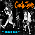 Circle Jerks : Gig (Album,Reissue)