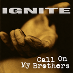 Ignite : Call On My Brothers ()