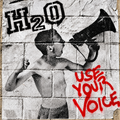 H2O (7) : Use Your Voice (Album)