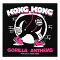 Kong Kong : Gorilla Anthems - Collection: 2020-2025 (LP,Compilation,Repress)