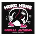Kong Kong : Gorilla Anthems - Collection: 2020-2025 (LP,Compilation,Repress)