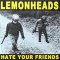 Lemonheads, The : Hate Your Friends (LP,Album,Reissue,Special Edition,Stereo)