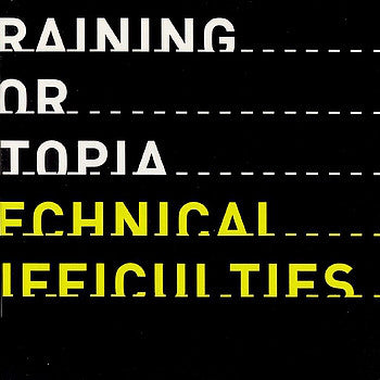 Training for Utopia : Technical Difficulties (Compilation)