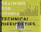 Training for Utopia : Technical Difficulties (Compilation)