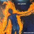 Slow Gherkin : Shed Some Skin (LP,Album,Reissue)