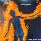 Slow Gherkin : Shed Some Skin (LP,Album,Reissue)