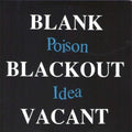 Poison Idea – Blank Blackout Vacant (2LP)