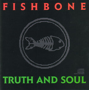 Fishbone : Truth And Soul (Album)