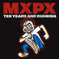 MxPx : Ten Years And Running (Compilation)