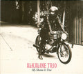 Alkaline Trio : My Shame Is True (Album)