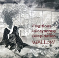 Flagitious Idiosyncrasy In The Dilapidation : Wallow (LP,45 RPM,Album)