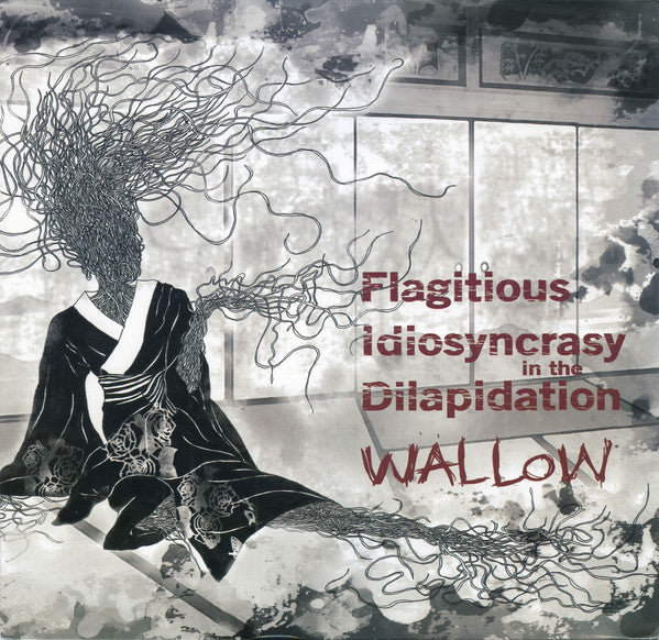 Flagitious Idiosyncrasy In The Dilapidation : Wallow (LP,45 RPM,Album)