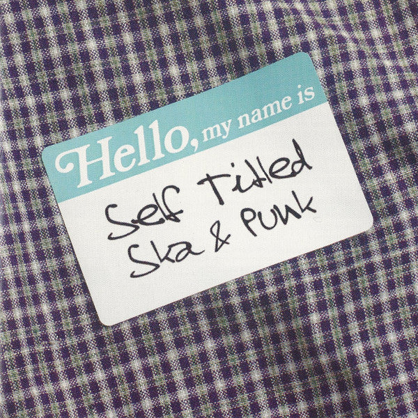 Various : Hello, My Name Is: Self Titled Ska & Punk (Compilation)