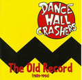 Dance Hall Crashers : The Old Record (1989-1992) (Compilation,Reissue)