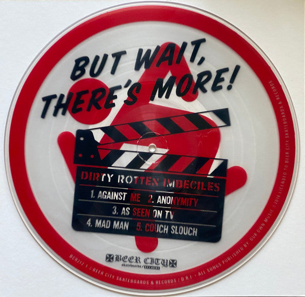 Dirty Rotten Imbeciles : But Wait, There's More! (12",Single Sided,EP,Limited Edition,Picture Disc,Stereo)