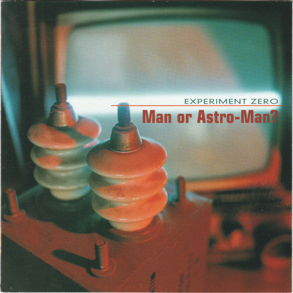 Man or Astro-Man? : Experiment Zero (Album)