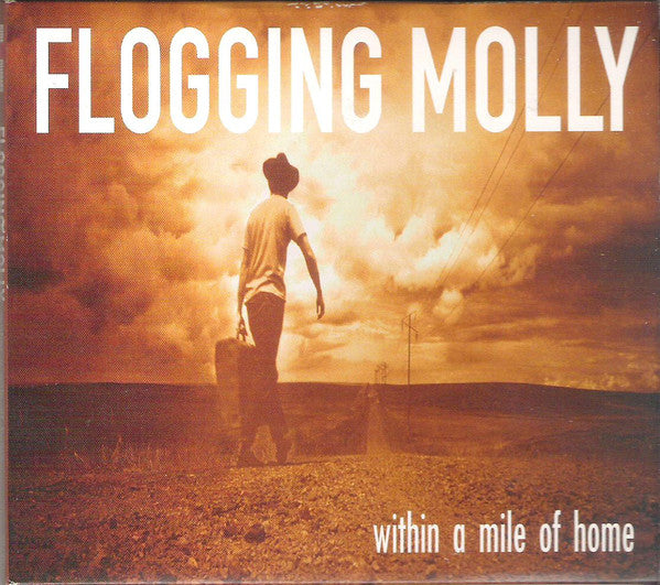 Flogging Molly : Within A Mile Of Home (Album)