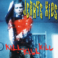 Jerry's Kids- Kill Kill Kill (LP)