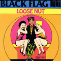 Black Flag- Loose Nut (LP)