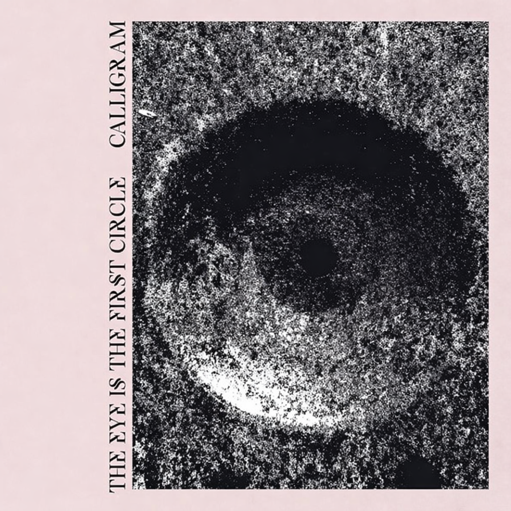 Calligram- Eye Is the First Circle (LP)