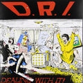 D.R.I.- Dealing With It! (LP)