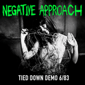 Negative Approach- Tied Down Demo 6/84 (LP)