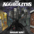 The Aggrolites - Reggae Now! (LP)