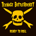 Teenage Bottlerocket - Ready To Roll (LP)