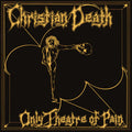 Christian Death- Only Theatre of Pain (LP)