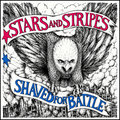 STARS & STRIPES- Shaved for Battle (LP)