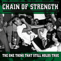 Chain Of Strength- The One Thing That Still Holds True (LP)