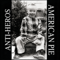 Anti Heros- American Pie (LP)